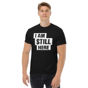 Men's I Am Still Here classic tee