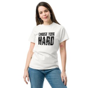 Women's Choose Your Hard classic tee